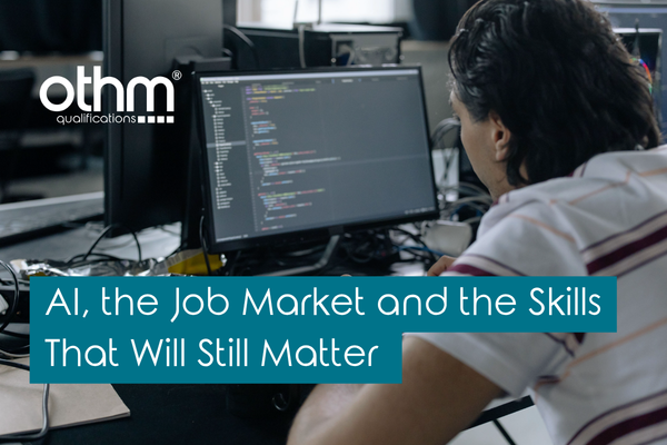 AI, the Job Market and the Skills That Will Still Matter
